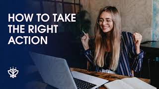 How to Take the Right Action