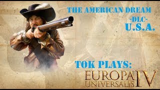 The American Dream DLC - Tok plays Europa Universalis 4 - USA