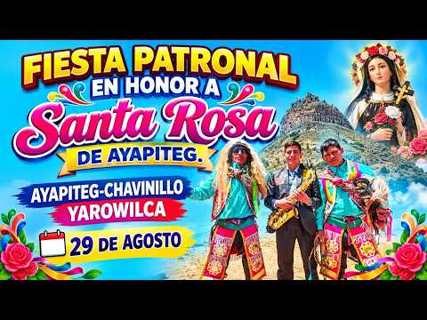 FIESTA PATRONAL EN HONOR A SANTA ROSA DE AYAPITEG – 29  DE AGOSTO 2026