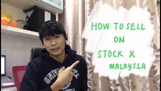 How to Sell on Stock X Malaysia! | A Step by Step Guide | Full tutorial | Beginners | 2020