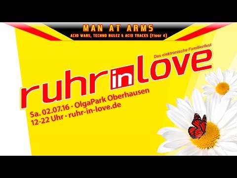 Ruhr in Love 2016 - Man at Arms @ Acid Wars, Techno Rulez & Acid Tracks - 02.07.2016