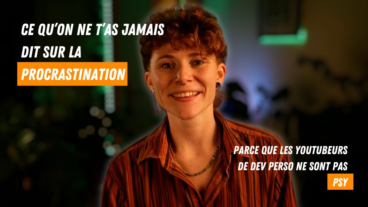 CE QUE TU N'AVAIS PAS COMPRIS SUR LA PROCRASTINATION