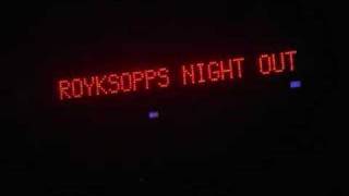 Royksopp - Go Away (Night Out Live 2006)