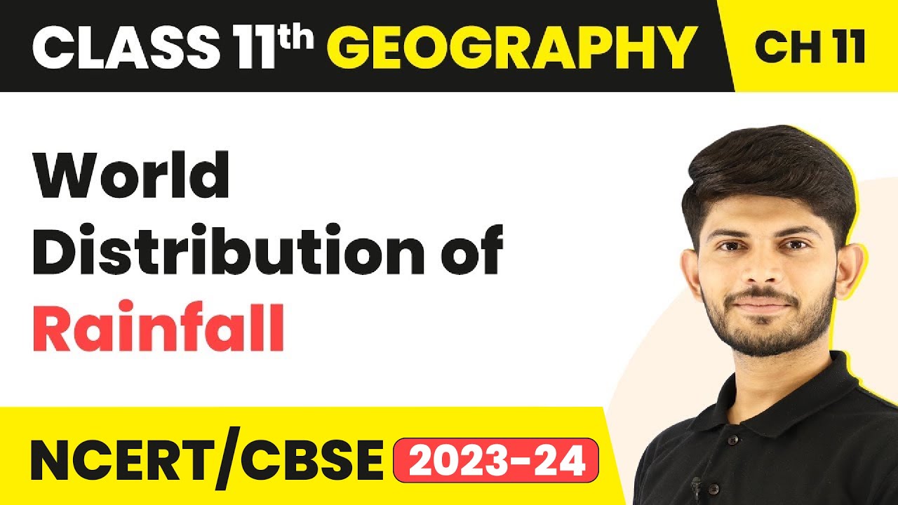 Class 11 Geography Chapter 11 | World Distribution of Rainfall - Water in Atmosphere