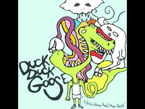 Duck Duck Goose - Noise, Noise, And More Noise (Full Album - HQ)