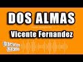 Vicente Fernandez - Dos Almas (Versión Karaoke)