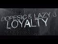 Dopesic - LOYALTY [OFFICIAL VIDEO]