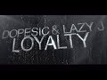 Dopesic LOYALTY OFFICIAL VIDEO