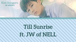 [Legendado] Kim Sunggyu - Till Sunrise ft. JW of NELL