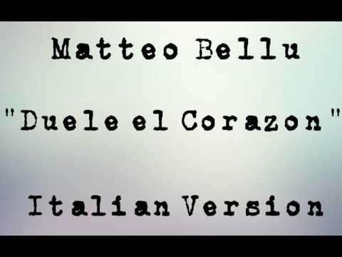 Matteo Bellu - Duele el Corazon (Italian Version)