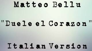 Kadr z teledysku Duele el corazon( Italian Version) tekst piosenki Matteo Bellu