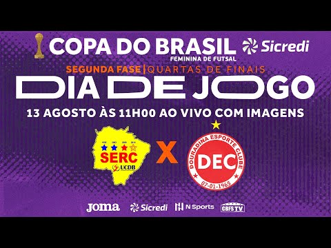 Copa do Brasil Sicredi Feminina 2022 - SERC x DEC - Quartas de finais - Jogo Volta - Ao vivo