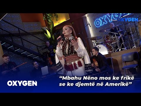 ‘Mbahu Nëno mos ke frikë se ke djemtë në Amerikë’ nga Majlinda Cikaqi & Oxygen Band