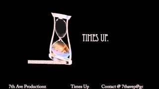 Times Up (tagged) Produced**By**7th Ave Productionz™