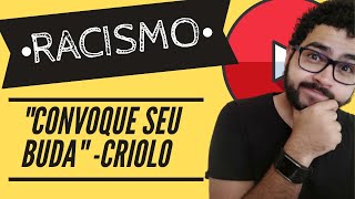 RACISMO I Diálogo com a música CONVOQUE SEU BUDA - Criolo