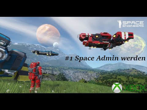 [GER] Wie geht Space Engineers Xbox - Admin werden