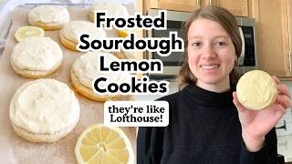 Frosted Sourdough Lemon Cookies | Similar to a Lofthouse Cookie Texture!