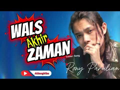 Wals Akhir Zaman - Rony Parulian | Slow Rock Viral | Cover: Song 