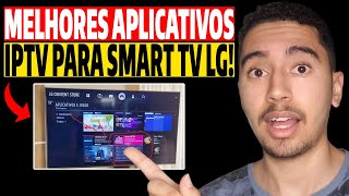 Melhores Aplicativos Iptv Para TV LG em 2025! Revelei os Melhores Apps de Iptv Smart TV LG de 2025!