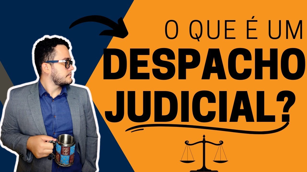 O que é um DESPACHO JUDICIAL?