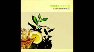 White Denim - Distant Relative Salute