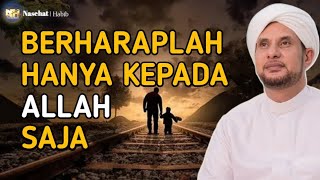 Download lagu BERHARAPLAH HANYA KEPADA ALLAH SAJA | HABIB AHMAD JAMAL BIN TOHA BA'AGIL BATU mp3