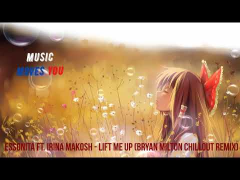 Essonita ft. Irina Makosh - Lift Me Up (Bryan Milton Chillout Remix)