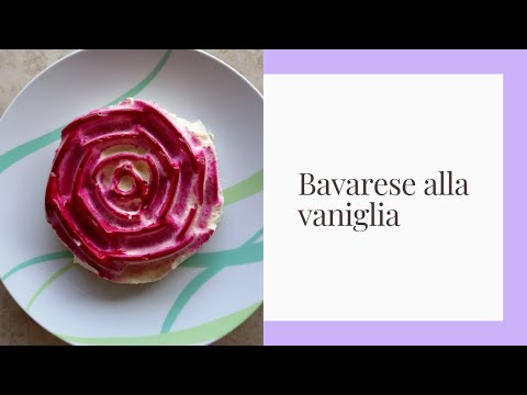 Bavarese alla vaniglia | ricetta facile è veloce