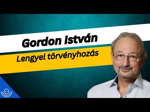 Pirkadat: Gordon István – Lengyel törvényhozás