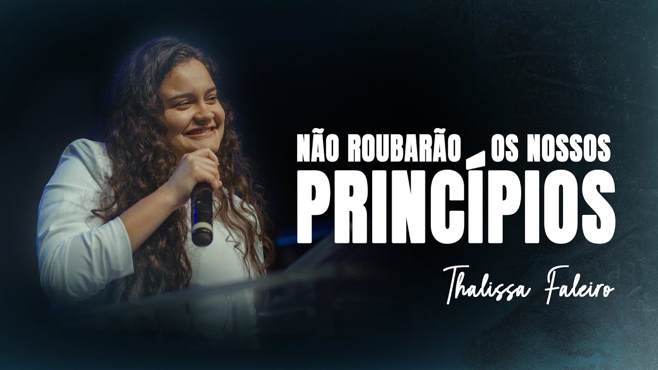 Não roubarão os nossos Princípios - Thalissa Faleiro (Ministração Completa)