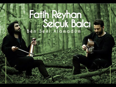 Fatih Reyhan & Selçuk Balcı - Ben Seni Alamadum Düet