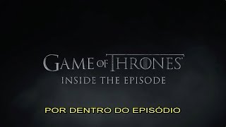 Game of Thrones | Temporada #7 | Por dentro do episódio #3