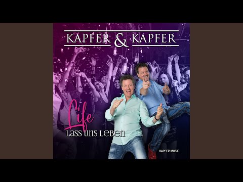 Life Lass Uns Leben - Kapfer & Kapfer