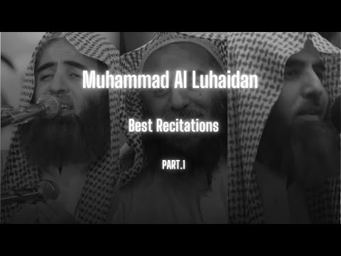 Muhammad Al Luhaidan | Best Recitations | Part.1