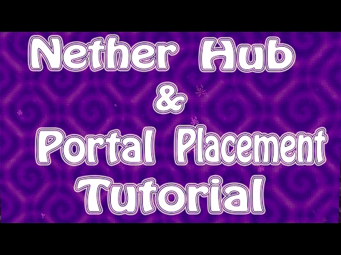 Minecraft Console- Nether Hub/Portal Placement Tutorial