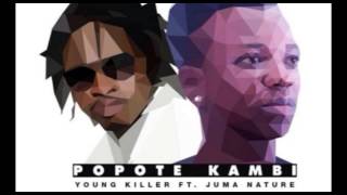 Young Killer ft Juma Nature - Popote Kambi (New So