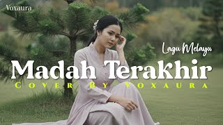 Download lagu Madah Terakhir - Cover Lagu Melayu By Voxaura mp3