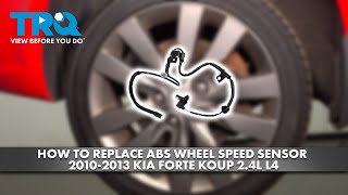 How to replace ABS Wheel Speed Sensor 2010-2013 Kia Forte Koup