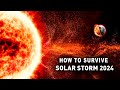 How You Can Survive Solar Storm 2024