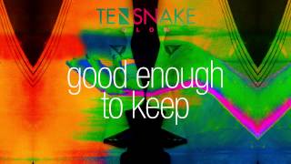 Tensnake - Good Enough To Keep