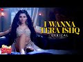 I Wanna Tera Ishq Great Grand Masti Urvashi Rautela Shivranjani S Shivangi B Lyrical