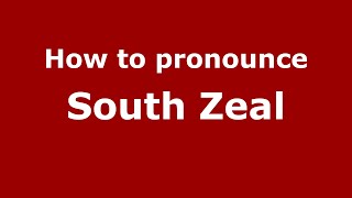 How to pronounce South Zeal
