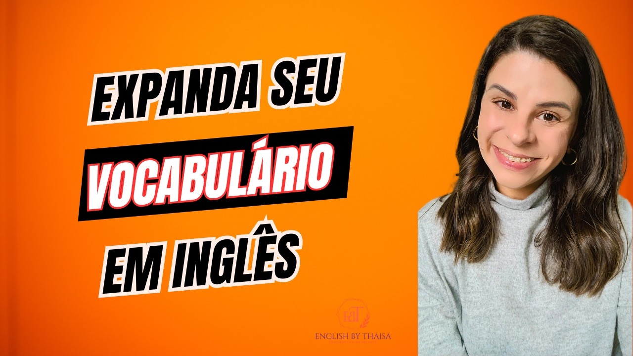 Estratégias infalíveis para aumentar seu vocabulário em inglês