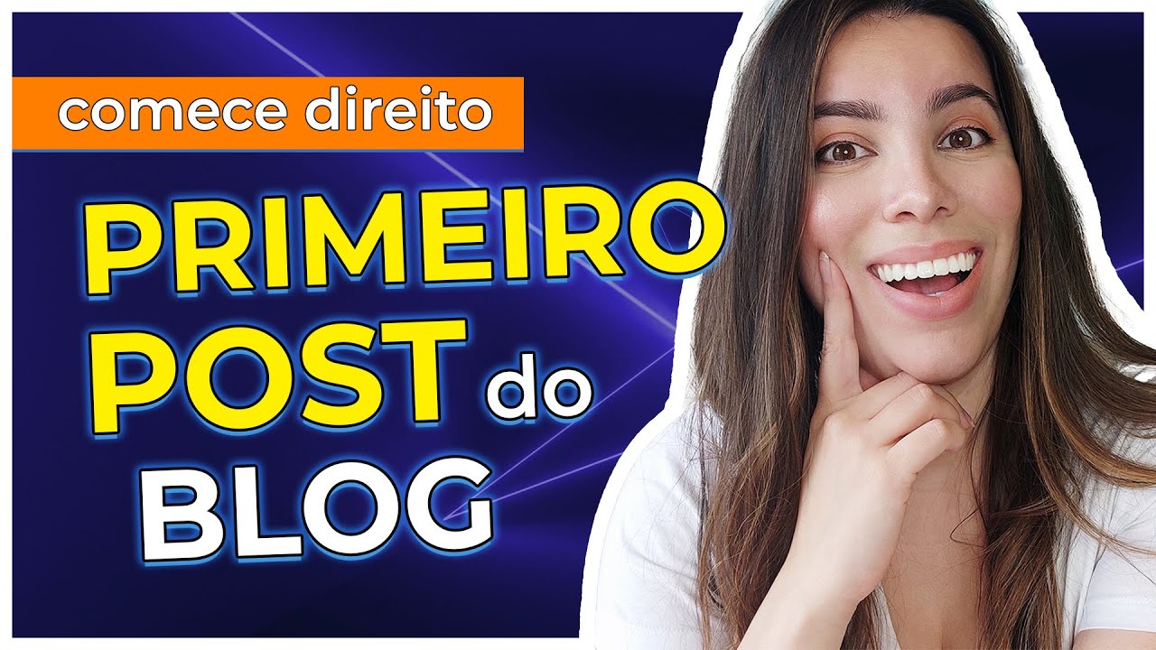 🔴 O que escrever no PRIMEIRO POST DO BLOG? O que postar?