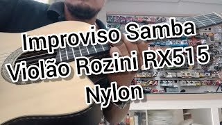 Violão Rozini RX515 Nylon - Improviso Samba
