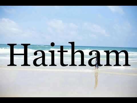 How To Pronounce Haitham🌈🌈🌈🌈🌈🌈Pronunciation Of Haitham