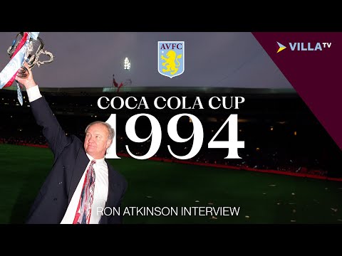🏆 LEAGUE CUP 1994 | Ron Atkinson reflects on Aston Villa's Coca-Cola Cup triumph 30 years on