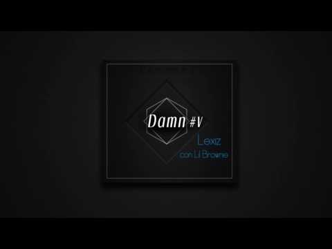 LEXIZ - DAMN V (con Lil Brownie) [Prod. JKA]