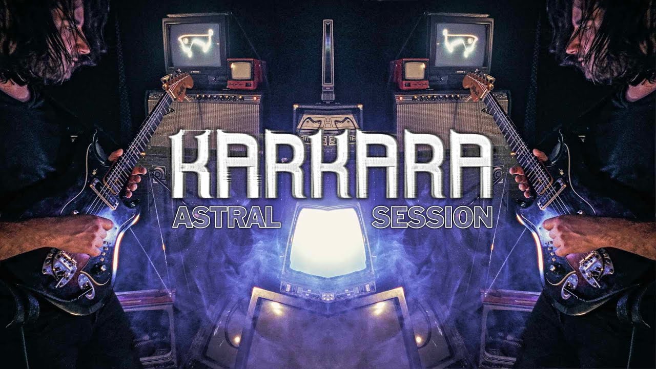 KARKARA - Astral Session (Full Performance)