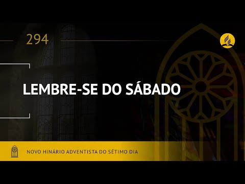 Novo Hinário Adventista • Hino 294 • Lembre-se do Sábado • (Lyrics)